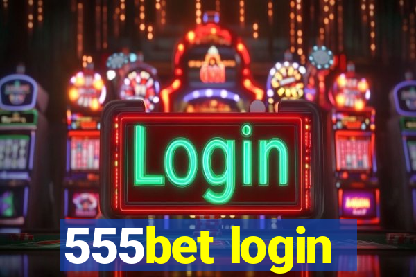 555bet login